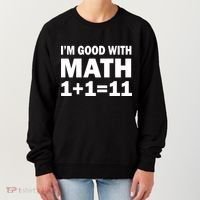 I'm GOOD with Math 1 Plus 1 Plus 11 Women's Sweatshirt thumb 0
