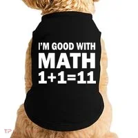 I'm GOOD with Math 1 Plus 1 Plus 11 Doggie Tank thumb 0