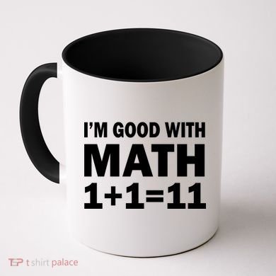 I'm GOOD with Math 1 Plus 1 Plus 11 Coffee Mug