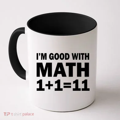 I'm GOOD with Math 1 Plus 1 Plus 11 Coffee Mug