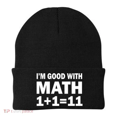 I'm GOOD with Math 1 Plus 1 Plus 11 Beanie