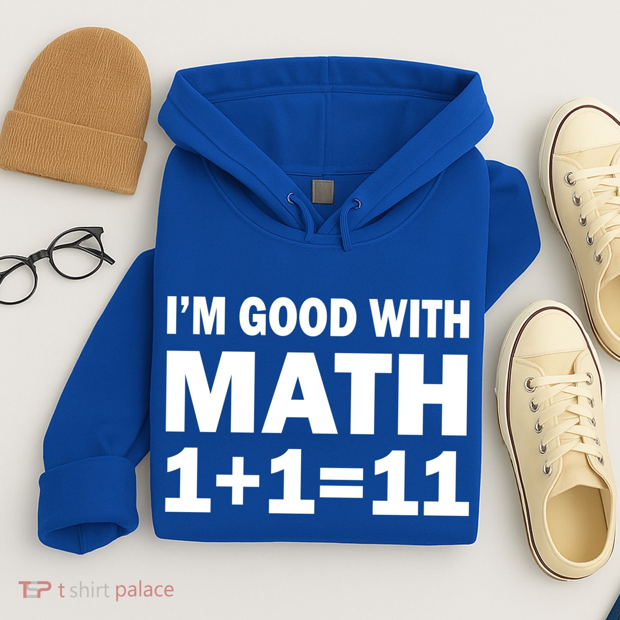 I'm GOOD with Math 1 Plus 1 Plus 11 Hoodie