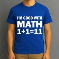 I'm GOOD with Math 1 Plus 1 Plus 11 T-Shirt thumb 3
