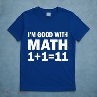 I'm GOOD with Math 1 Plus 1 Plus 11 T-Shirt thumb 5