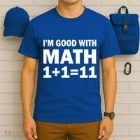 I'm GOOD with Math 1 Plus 1 Plus 11 T-Shirt thumb 6