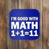 I'm GOOD with Math 1 Plus 1 Plus 11 Coaster thumb 0