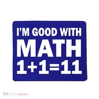 I'm GOOD with Math 1 Plus 1 Plus 11 Mousepad
