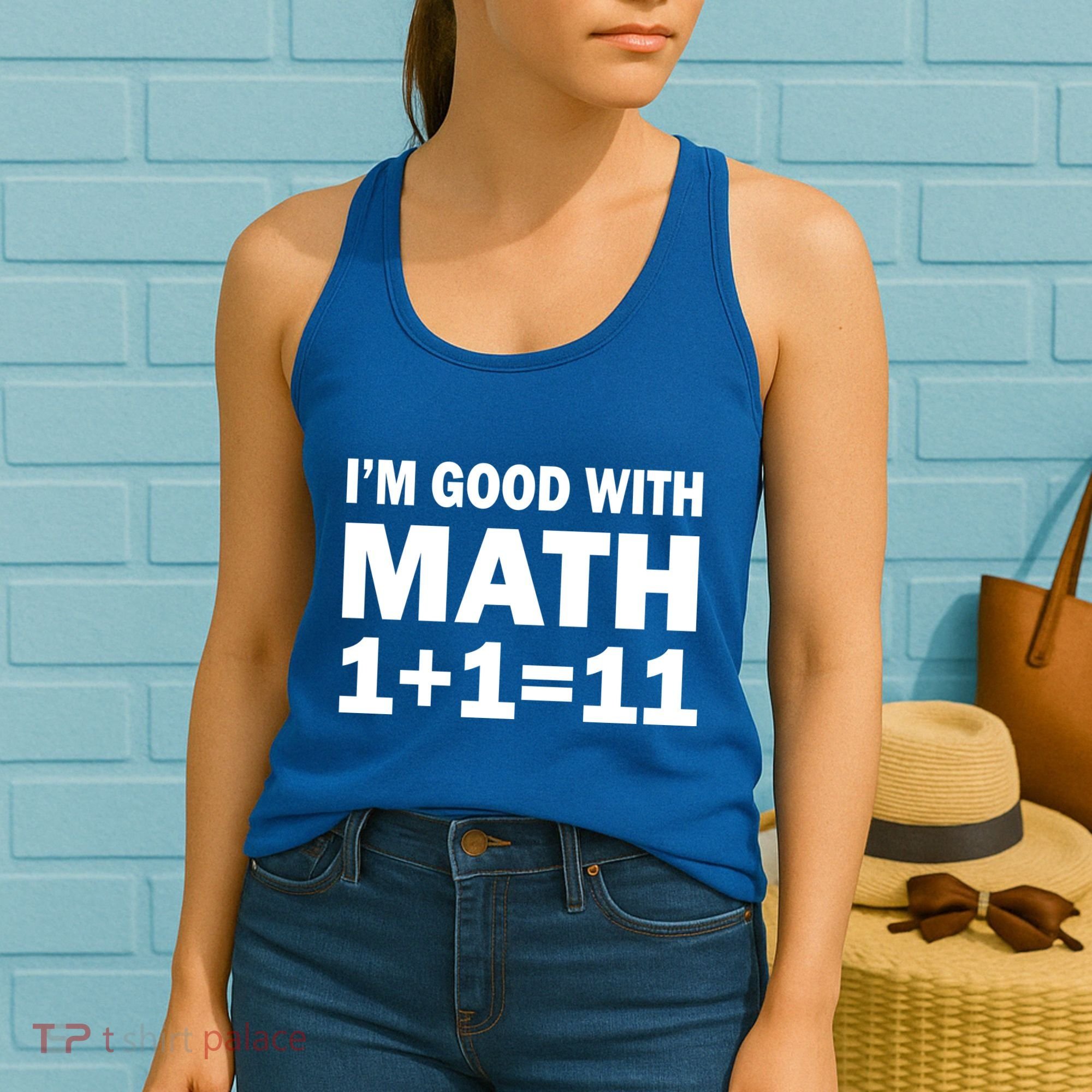 I'm GOOD with Math 1 Plus 1 Plus 11 Women's Tank Top
