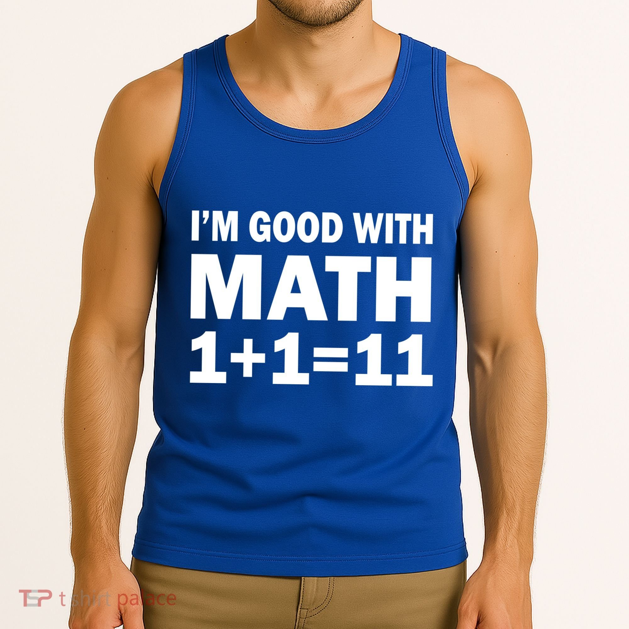 I'm GOOD with Math 1 Plus 1 Plus 11 Tank Top