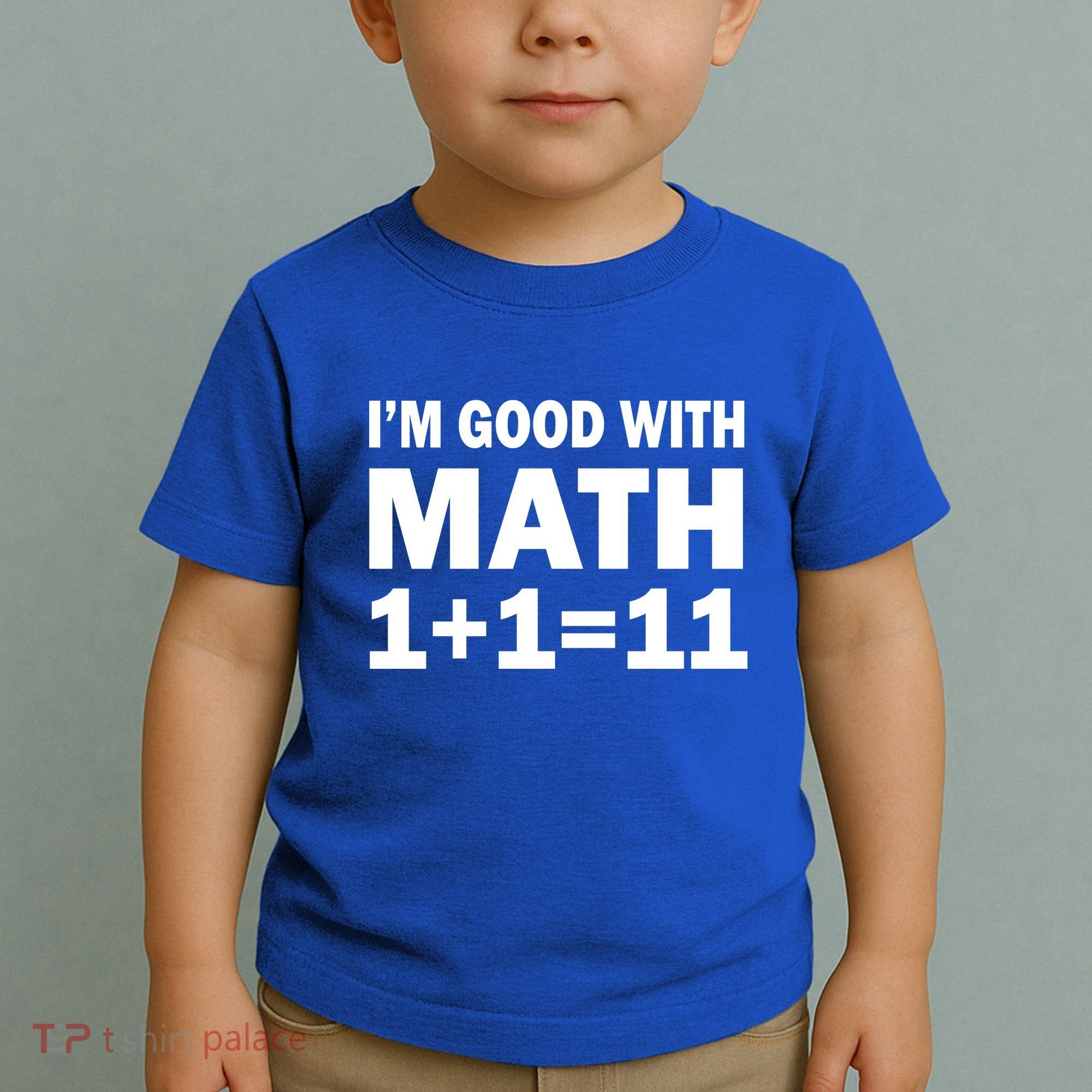 I'm GOOD with Math 1 Plus 1 Plus 11 Toddler T-Shirt