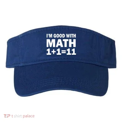 I'm GOOD with Math 1 Plus 1 Plus 11 Visor