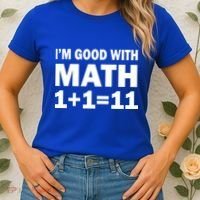 I'm GOOD with Math 1 Plus 1 Plus 11 Women's T-Shirt thumb 2