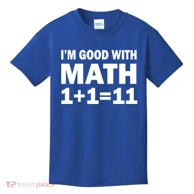 I'm GOOD with Math 1 Plus 1 Plus 11 Kids T-Shirt
