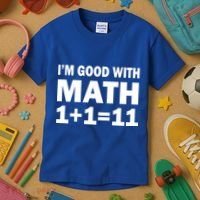 I'm GOOD with Math 1 Plus 1 Plus 11 Kids T-Shirt thumb 3