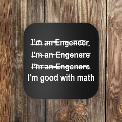 I'm Good With Math Engineer Coaster