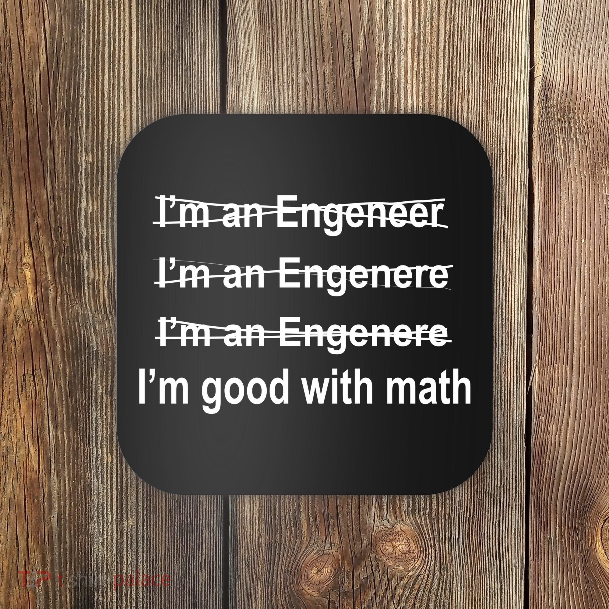 I'm Good With Math Engineer Coaster