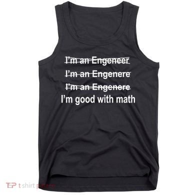 I'm Good With Math Engineer Tank Top