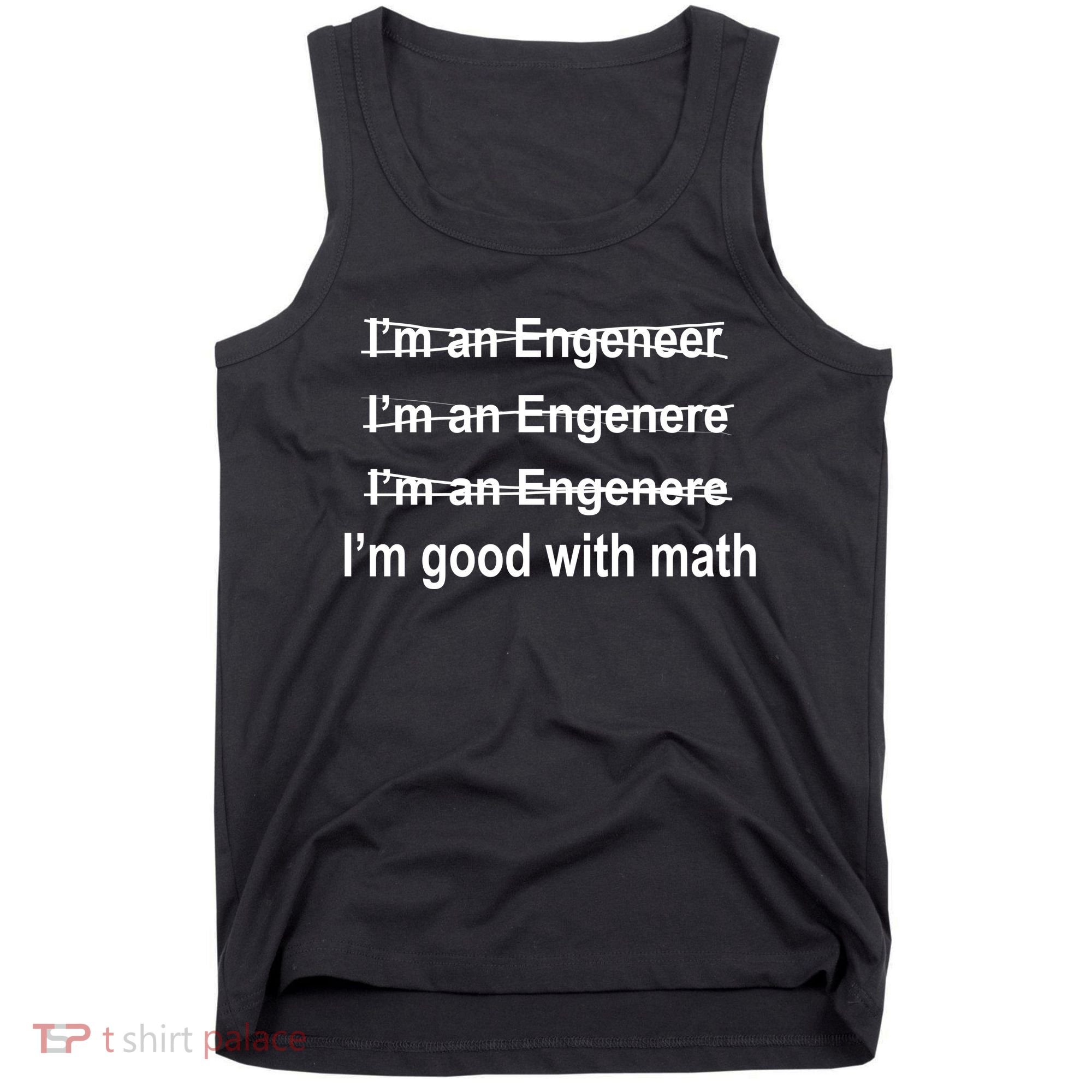 I'm Good With Math Engineer Tank Top