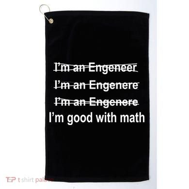 I'm Good With Math Engineer Golf Towel