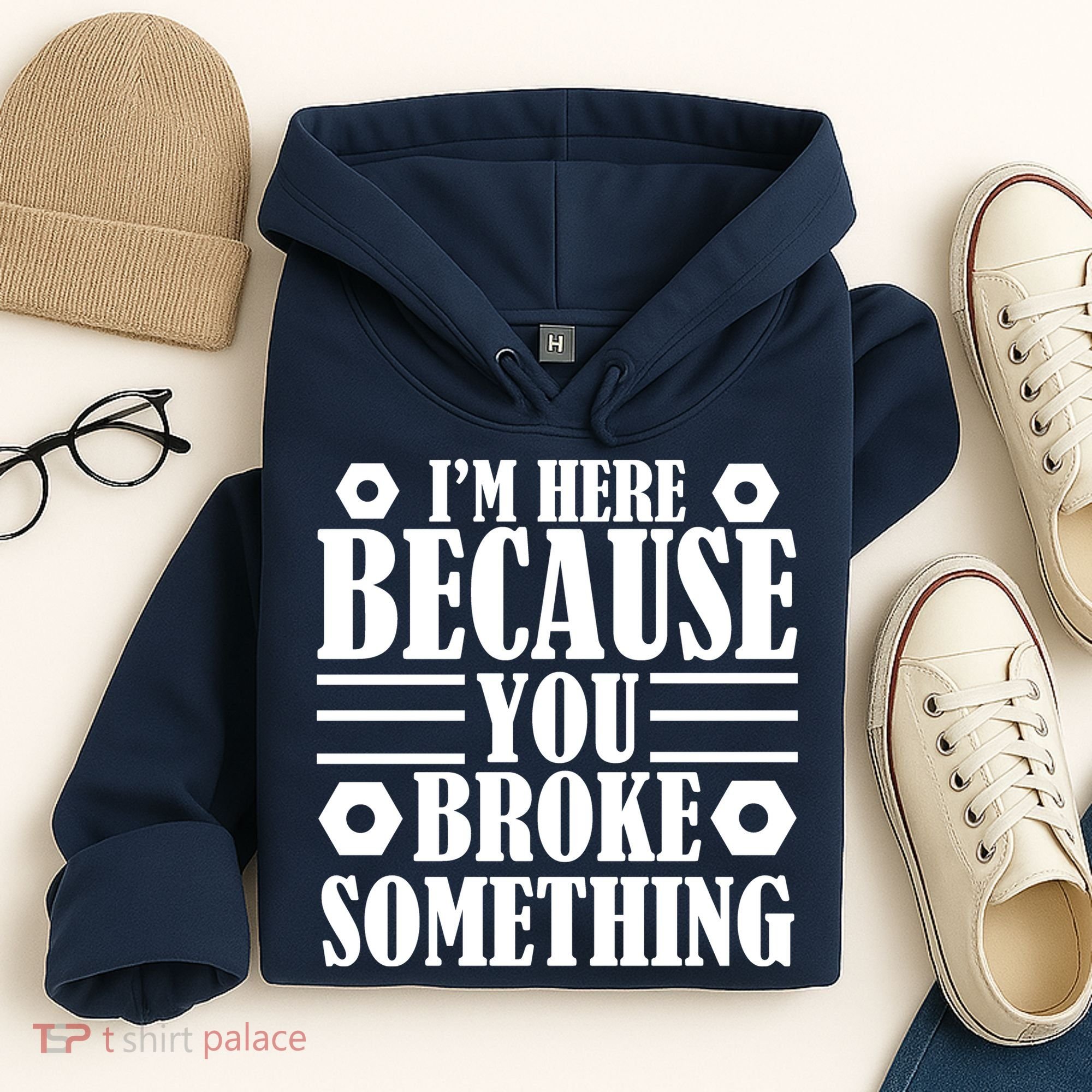I'm Here Because You Broke Something Hoodie