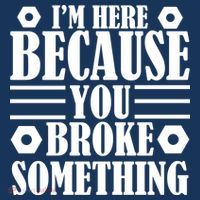I'm Here Because You Broke Something Women's Tank Top thumb 5