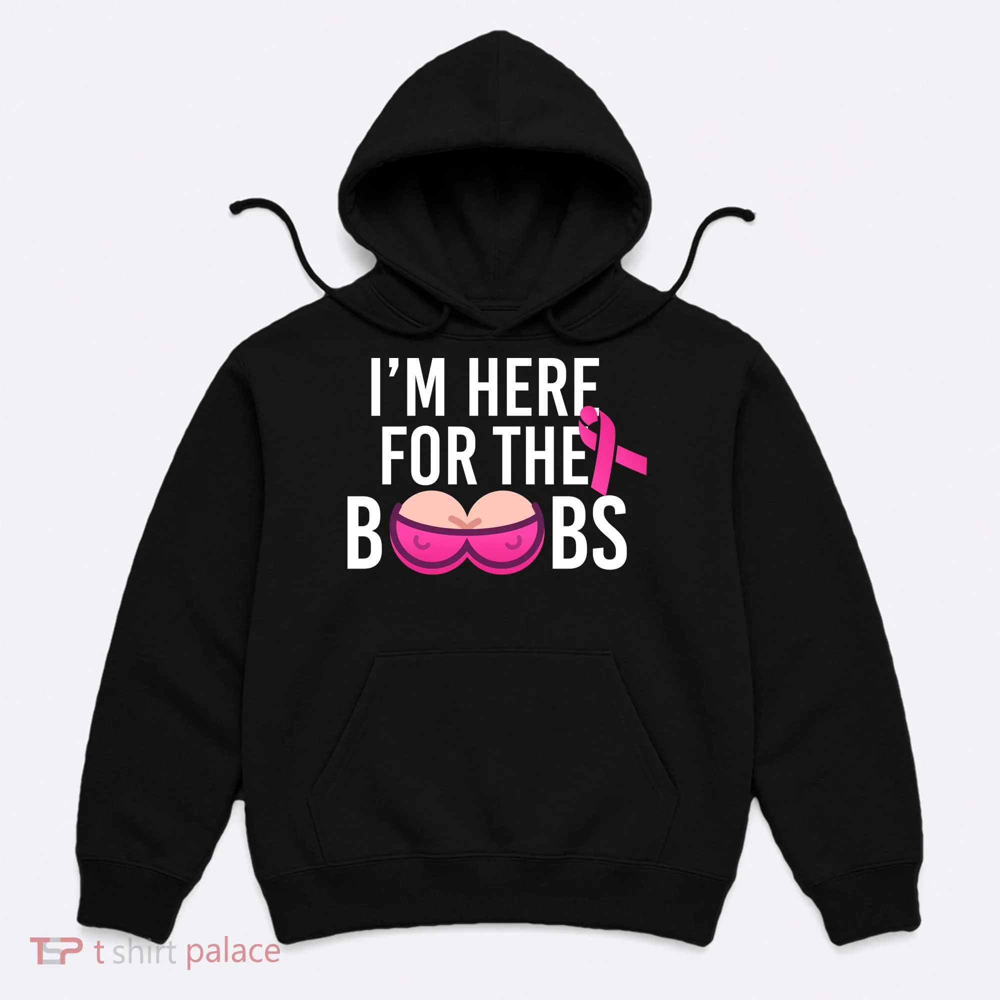 I'm Here For The Boobs Breast Cancer Hoodie