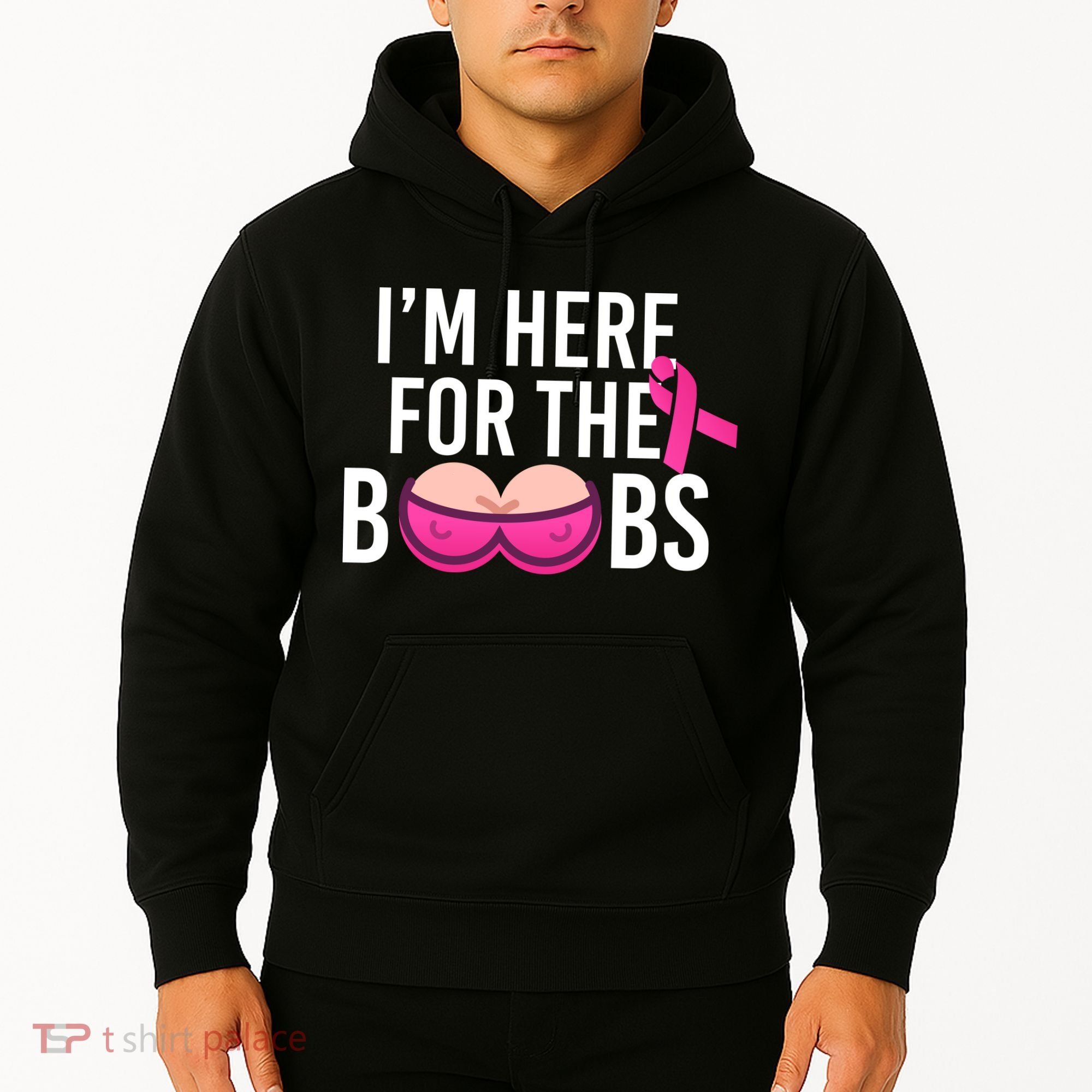 I'm Here For The Boobs Breast Cancer Hoodie