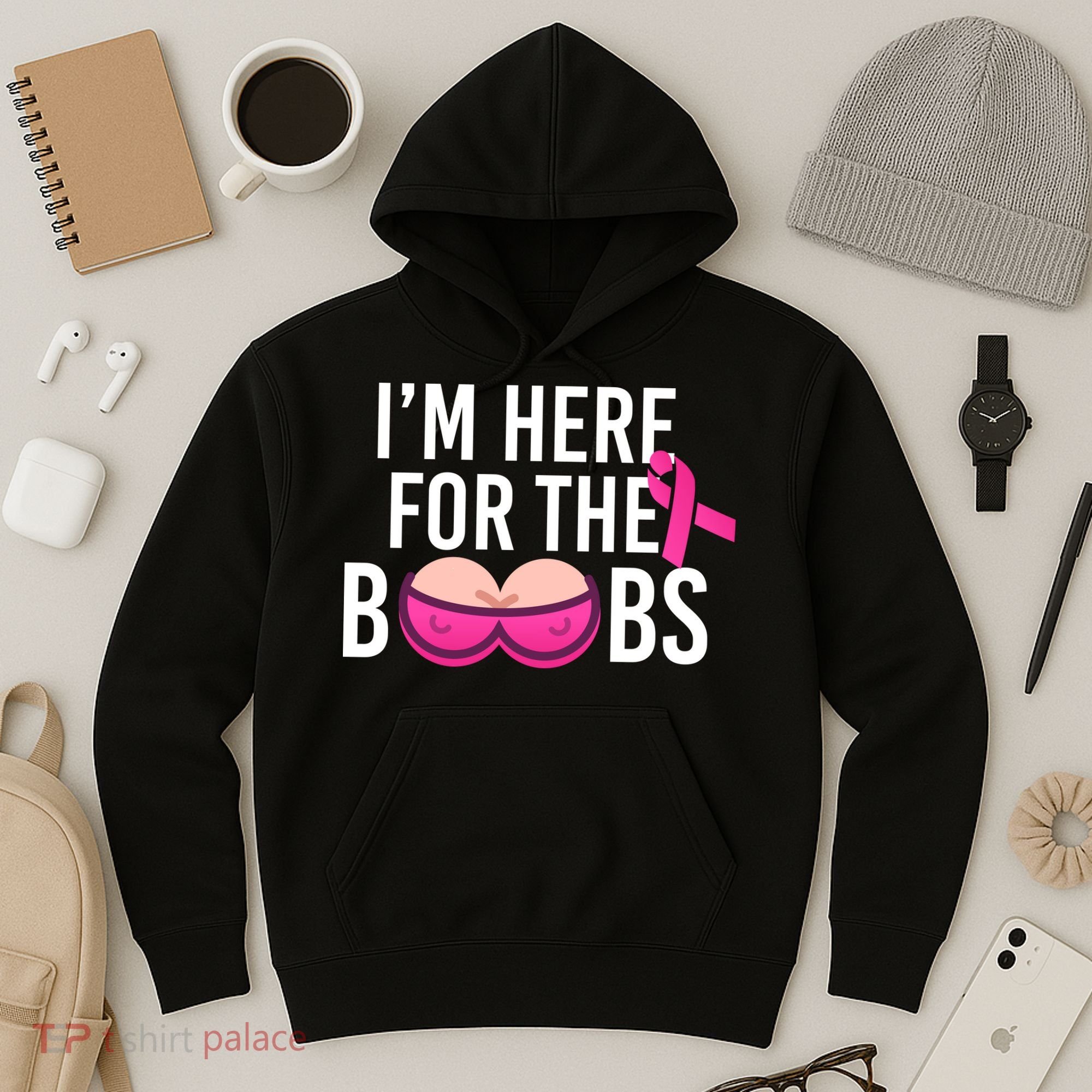 I'm Here For The Boobs Breast Cancer Hoodie