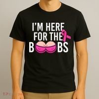 I'm Here For The Boobs Breast Cancer T-Shirt thumb 3
