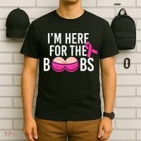 I'm Here For The Boobs Breast Cancer T-Shirt thumb 6