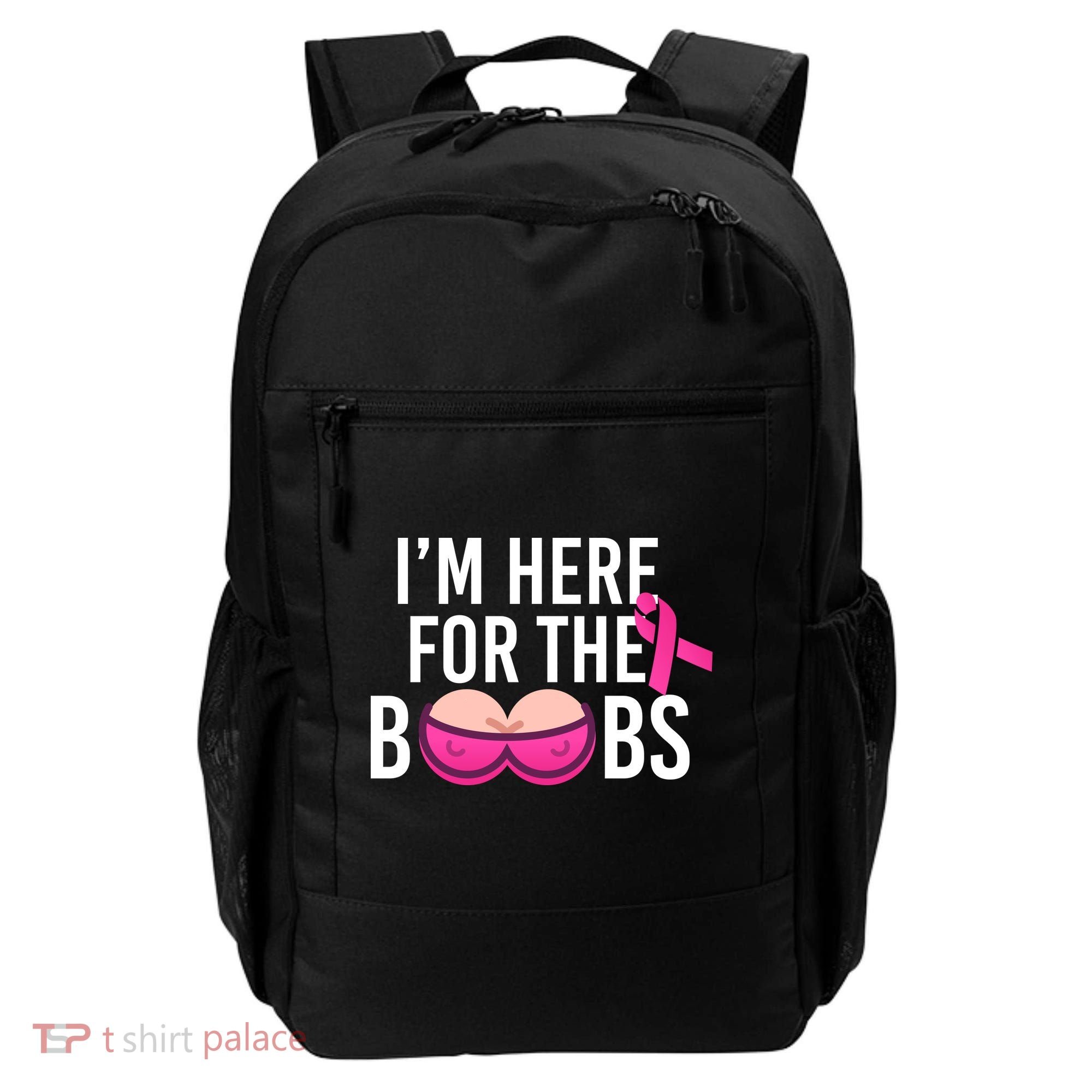 I'm Here For The Boobs Breast Cancer Backpack