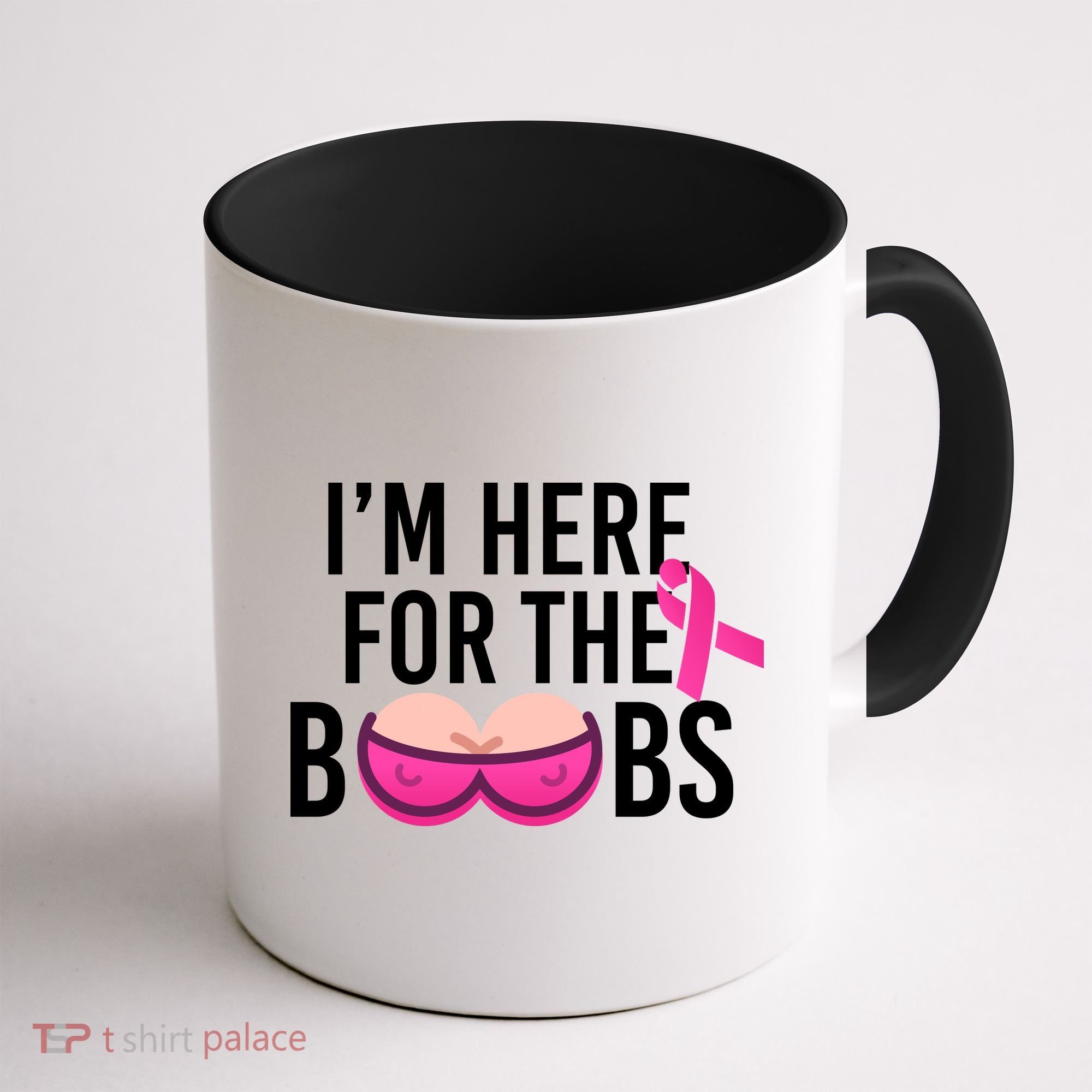 I'm Here For The Boobs Breast Cancer Coffee Mug