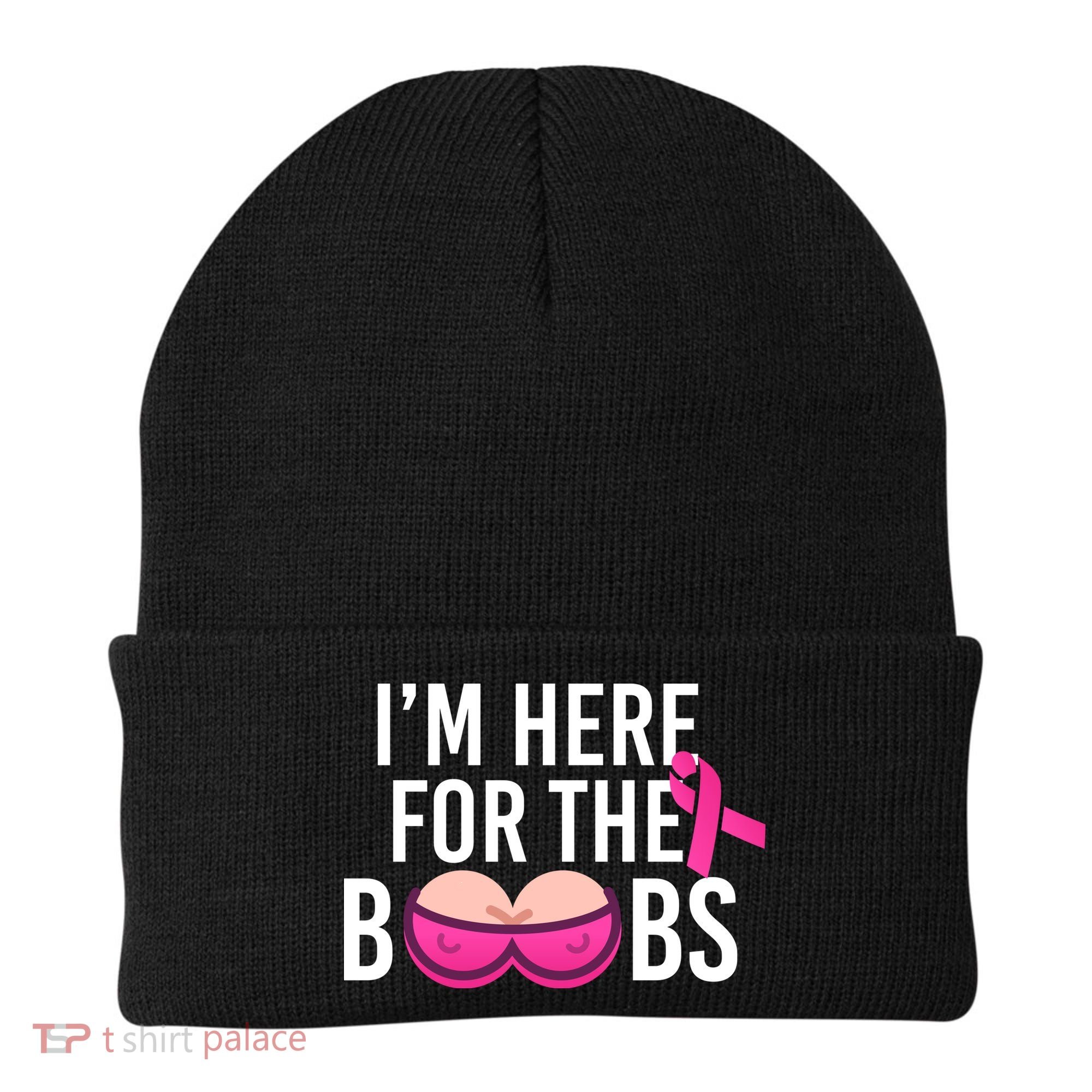 I'm Here For The Boobs Breast Cancer Beanie