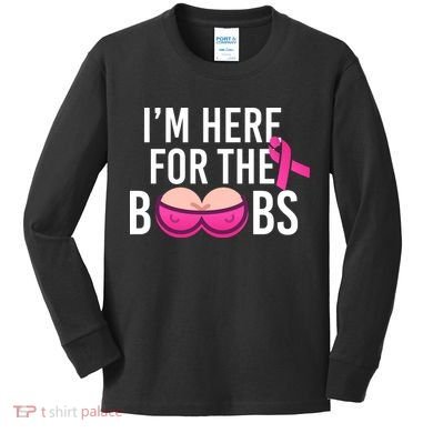 I'm Here For The Boobs Breast Cancer Kids Long Sleeve Shirt