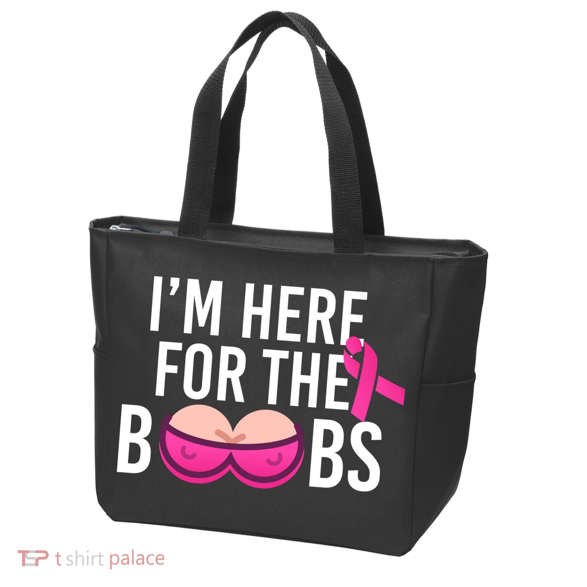 I'm Here For The Boobs Breast Cancer Tote Bag