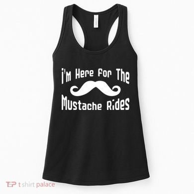 I'm Here For The Mustache Rides Women's Tank Top