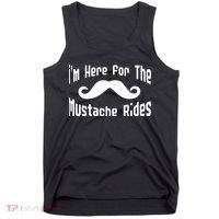 I'm Here For The Mustache Rides Tank Top thumb 0
