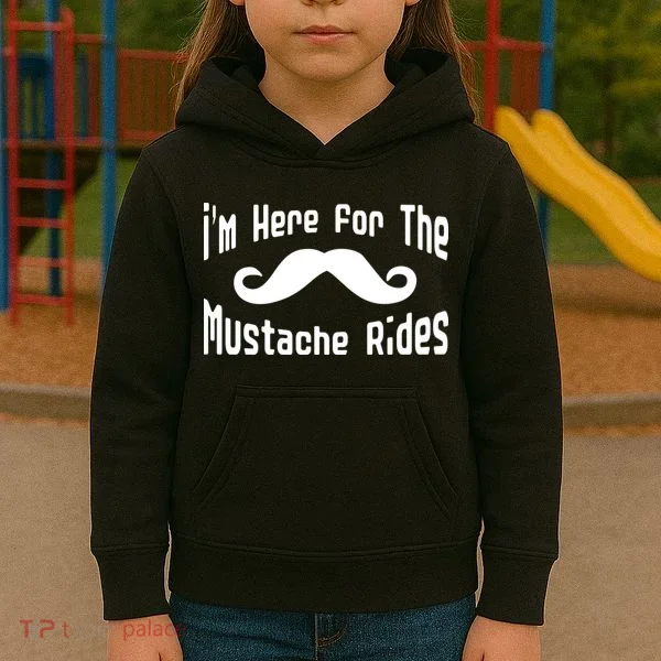 I'm Here For The Mustache Rides Kids Hoodie