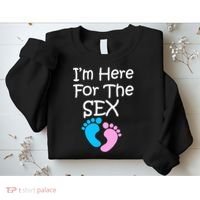 I'm Here For The Sex Sweatshirt thumb 2