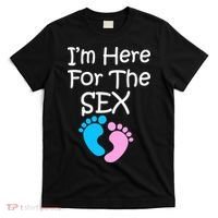 I'm Here For The Sex T-Shirt thumb 0