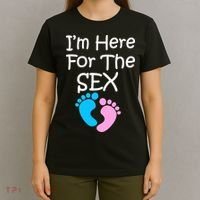 I'm Here For The Sex T-Shirt thumb 4