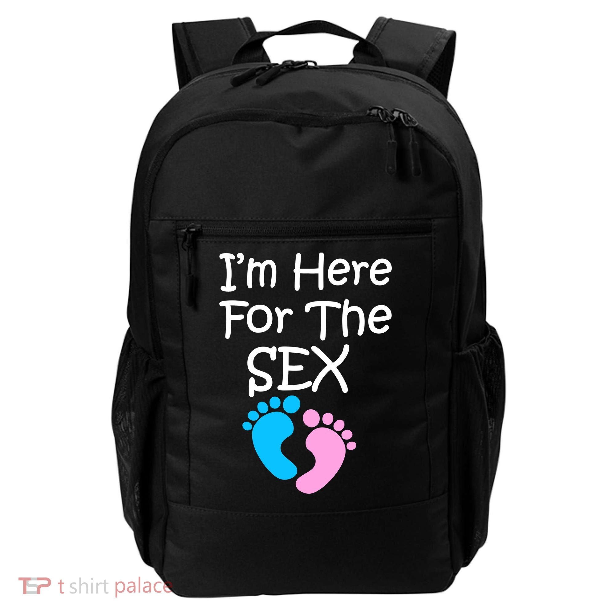 I'm Here For The Sex Backpack