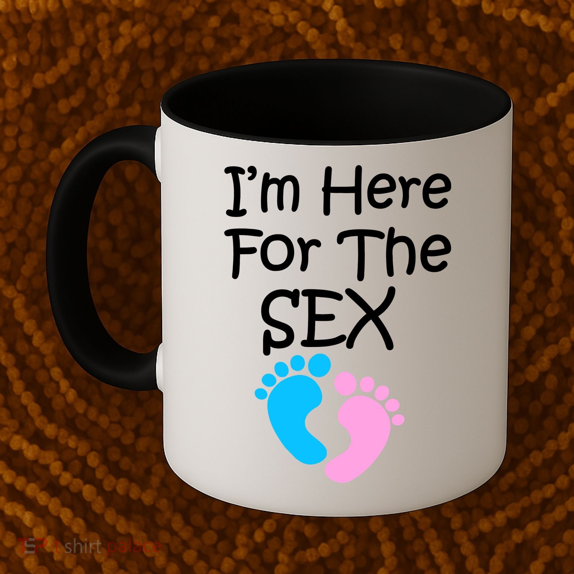 I'm Here For The Sex Coffee Mug