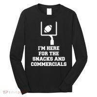 I'm Here For The Snacks And Commercials Long Sleeve Shirt thumb 0