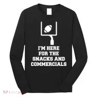 I'm Here For The Snacks And Commercials Long Sleeve Shirt thumb 0