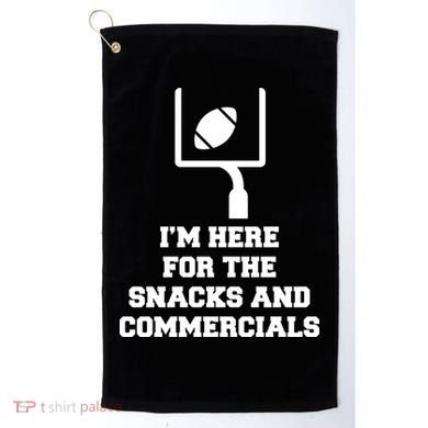 I'm Here For The Snacks And Commercials Golf Towel