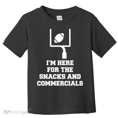 I'm Here For The Snacks And Commercials Toddler T-Shirt