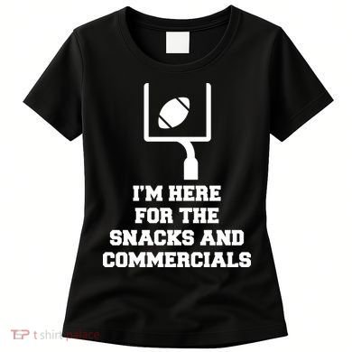 I'm Here For The Snacks And Commercials Women's T-Shirt