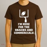 I'm Here For The Snacks And Commercials T-Shirt thumb 3