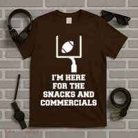 I'm Here For The Snacks And Commercials T-Shirt thumb 5